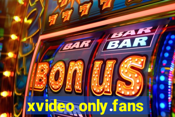 xvideo only.fans